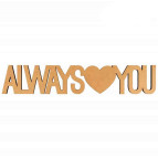 Заготовка для декорирования надпись Rosa Talent (МДФ) Always love You 45*8,5см 280509